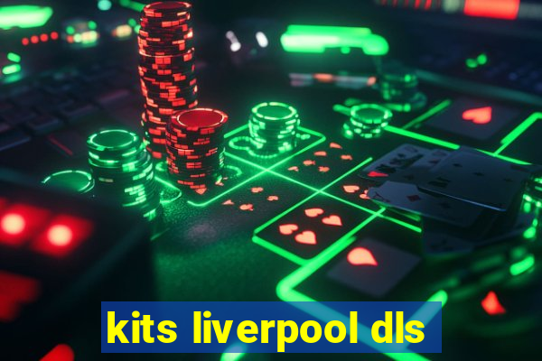 kits liverpool dls